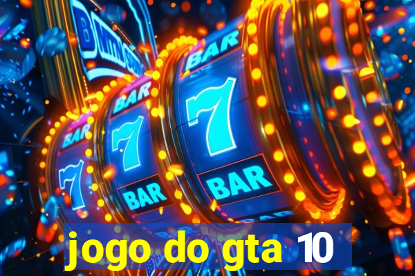 jogo do gta 10